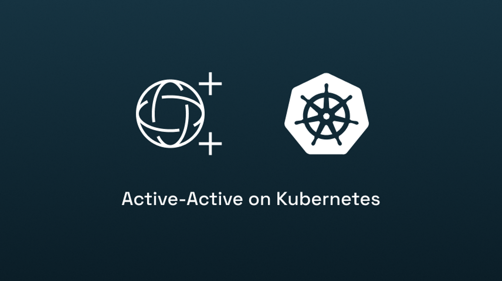 Active-Active on Kubernetes
